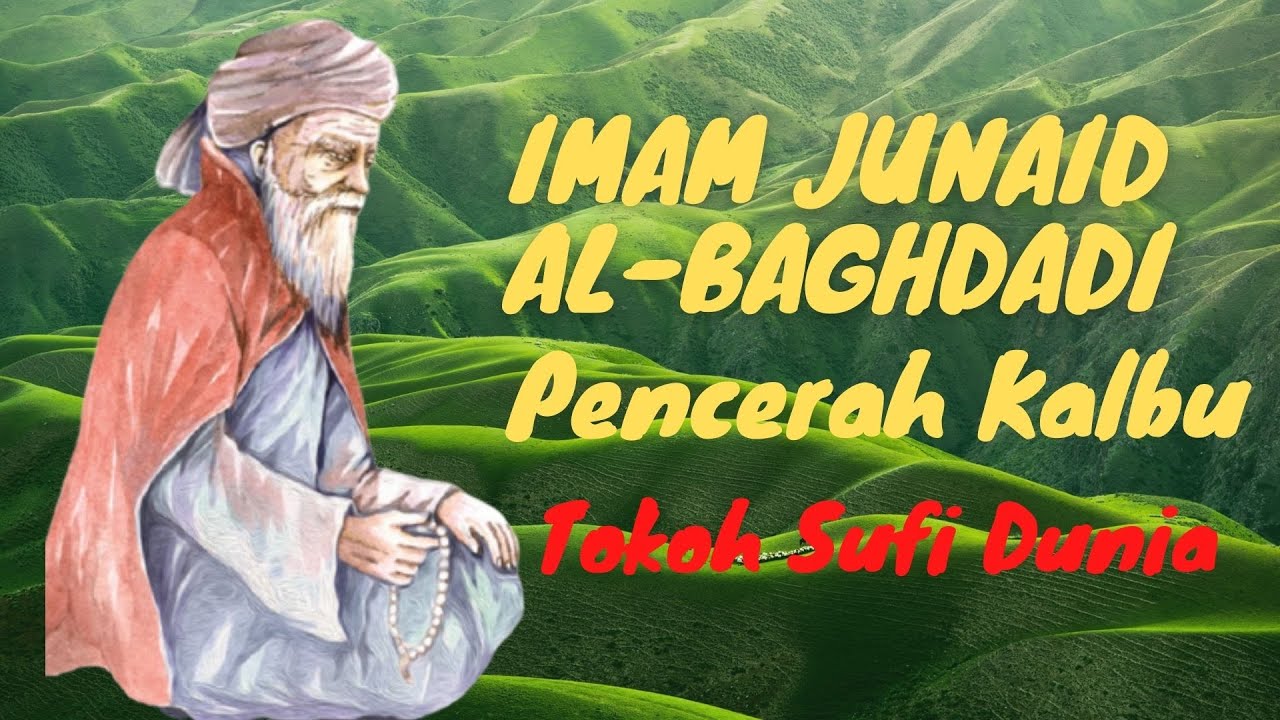 KISAH IMAM JUNAID AL BAGHDADI - TOKOH SUFI DUNIA