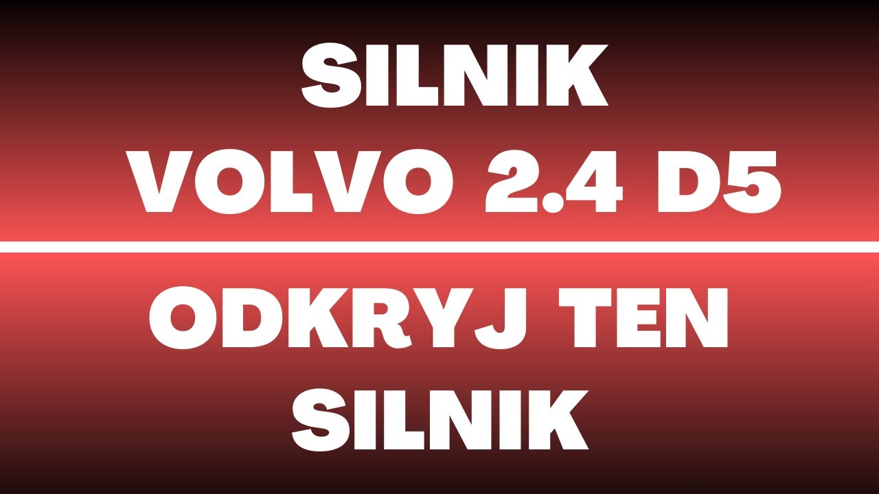 Silnik Volvo 2.4 D5 - recenzja, usterki, zalety, olej, rozrząd, opinie