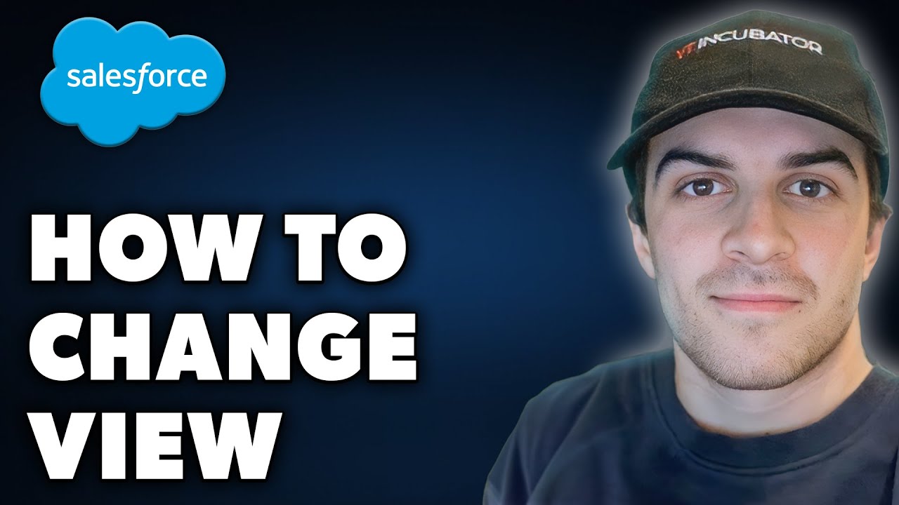 How to Change View on Salesforce (Full 2024 Guide)