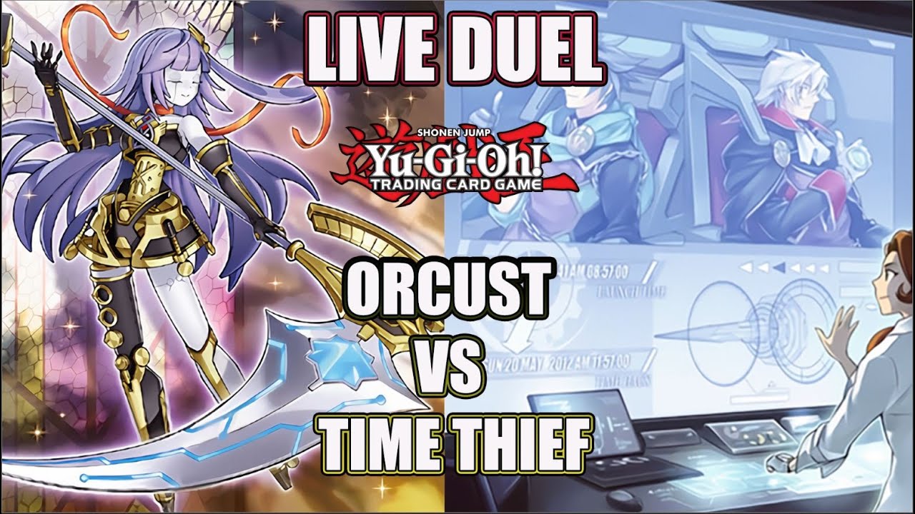 LIVE DUEL Orcust VS Time Thief Post GFTP