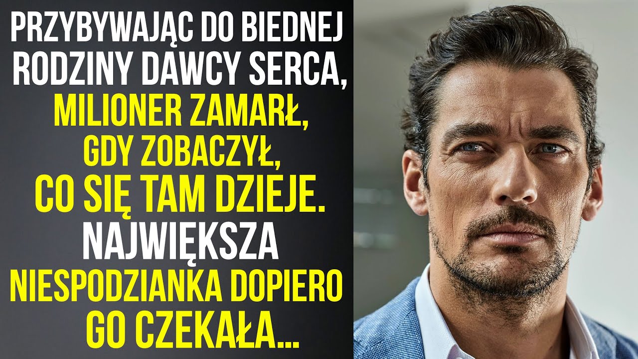 Odwiedzając rodzinę dawcy serca, milioner zamarł, widząc, co się tam dzieje...