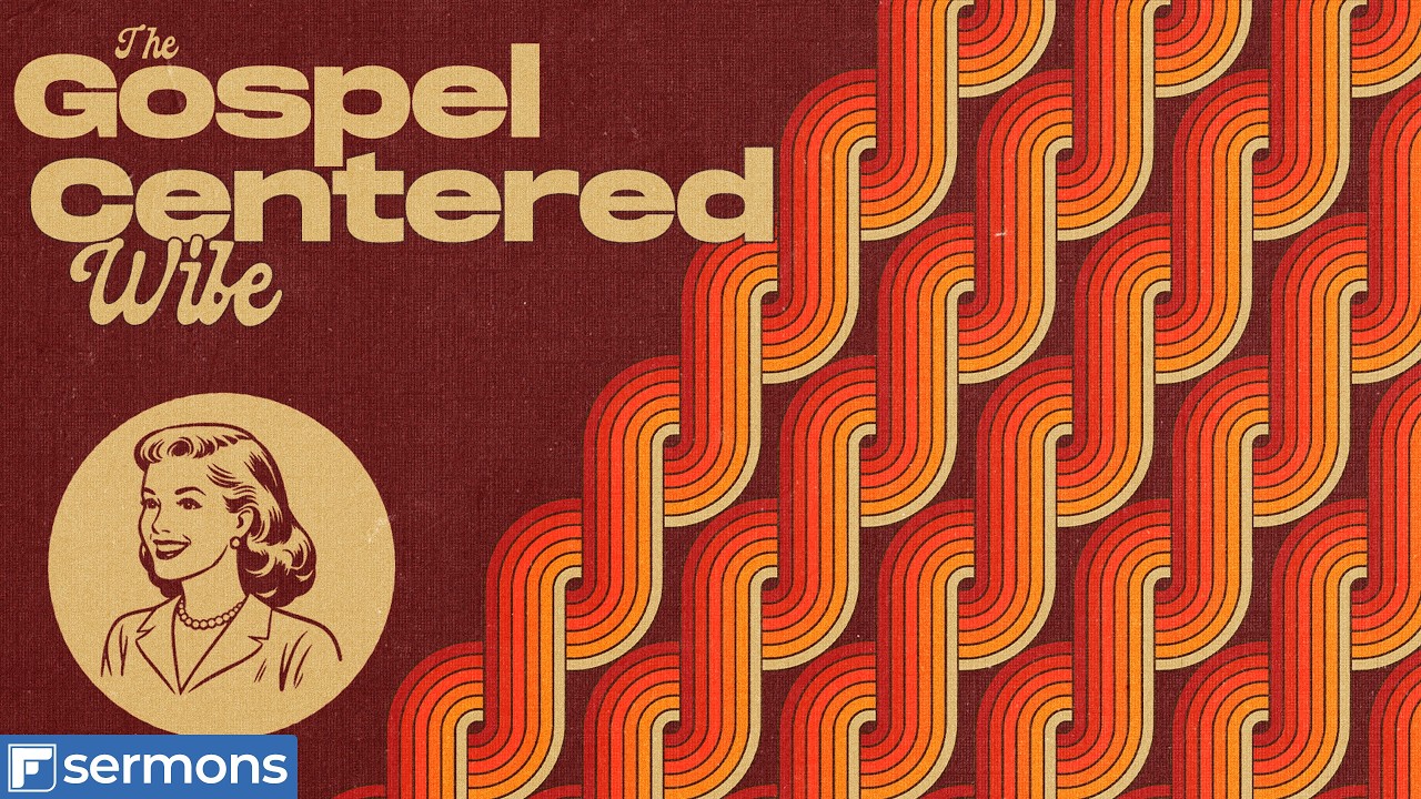 The Gospel Centered Wife