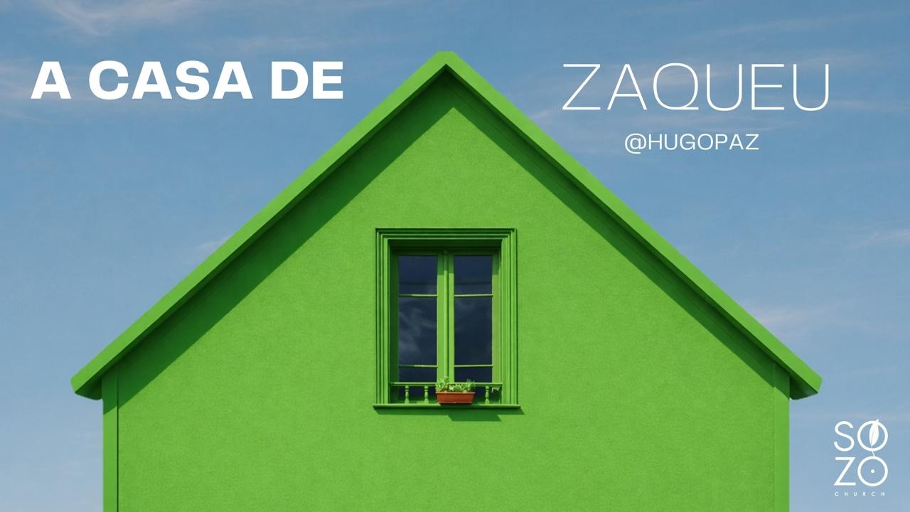 15/03/26 - 10H00|| A CASA DE ZAQUEU  || HUGO PAZ || Série: As casas que Jesus entrou