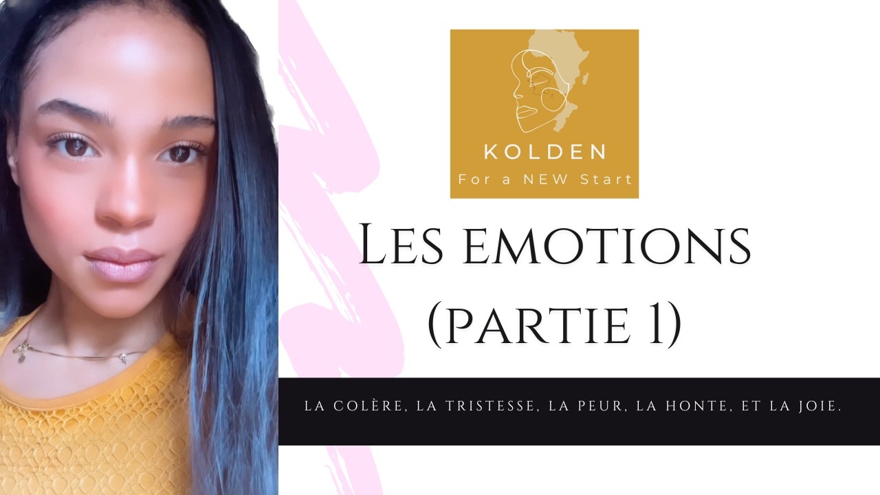 Comprendre et Réguler ses Émotions: Colère, Tristesse, Peurs, Joie et Honte- Partie 1