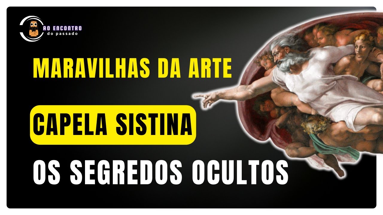 Michelangelo Desvendado: Os Segredos por Tr&aacute;s da Capela Sistina | Ao Encontro do Passado