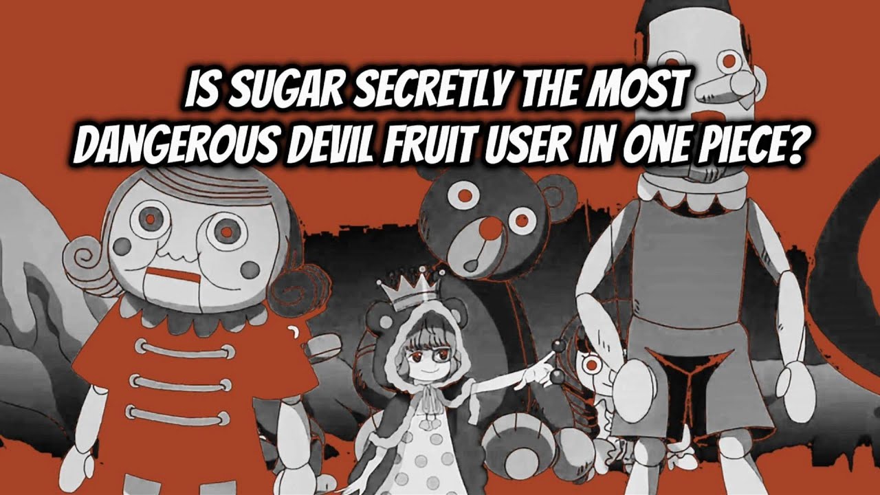 Is Sugar Secretly the Most Dangerous Devil Fruit User in One Piece?