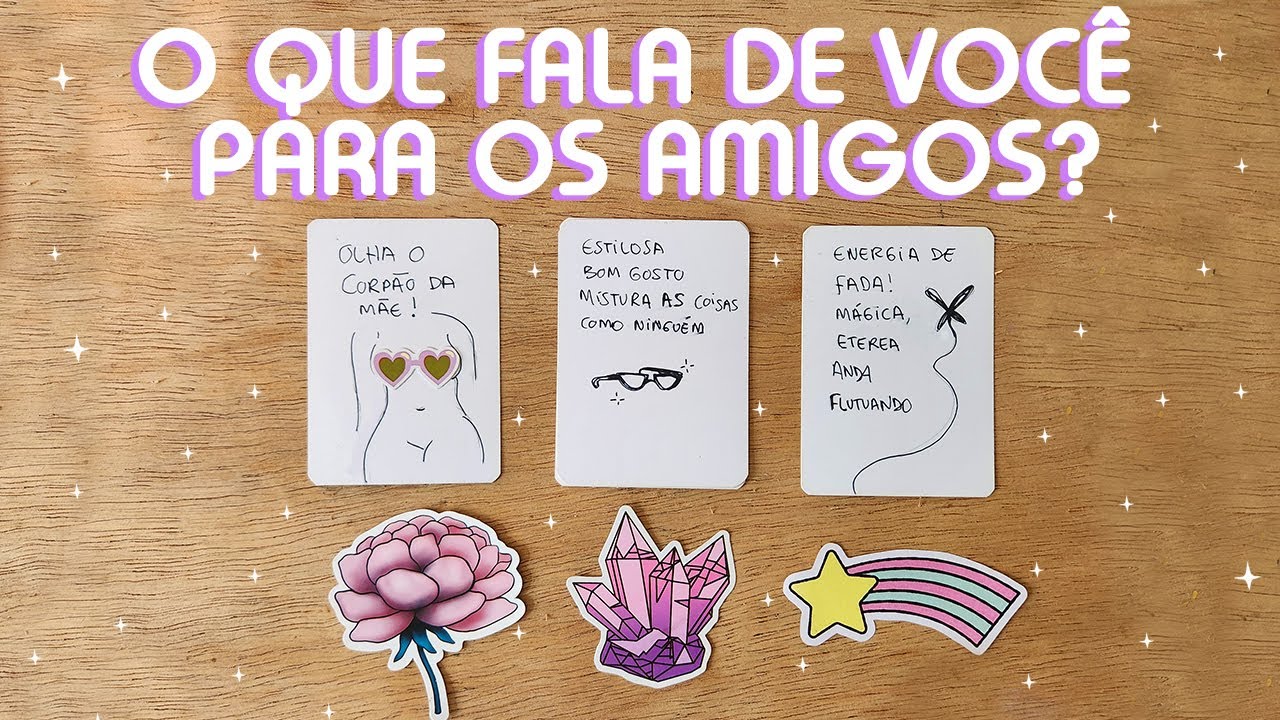 💬 O QUE FALA DE VOCÊ PARA OS AMIGOS? 💬