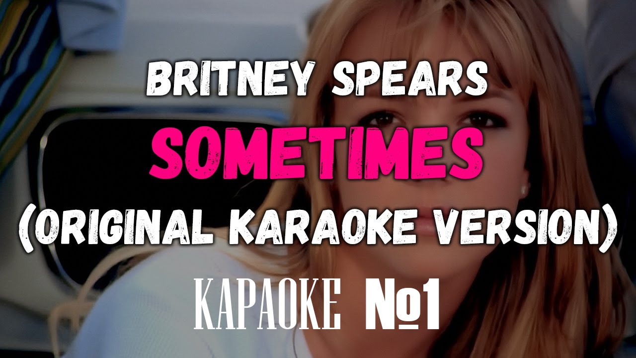 Britney Spears - Sometimes (Backing Vocals) (Original Karaoke Version)