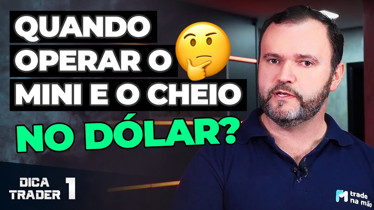 Dica 1 - QUANDO operar o MINI e o CHEIO no D&Oacute;LAR?