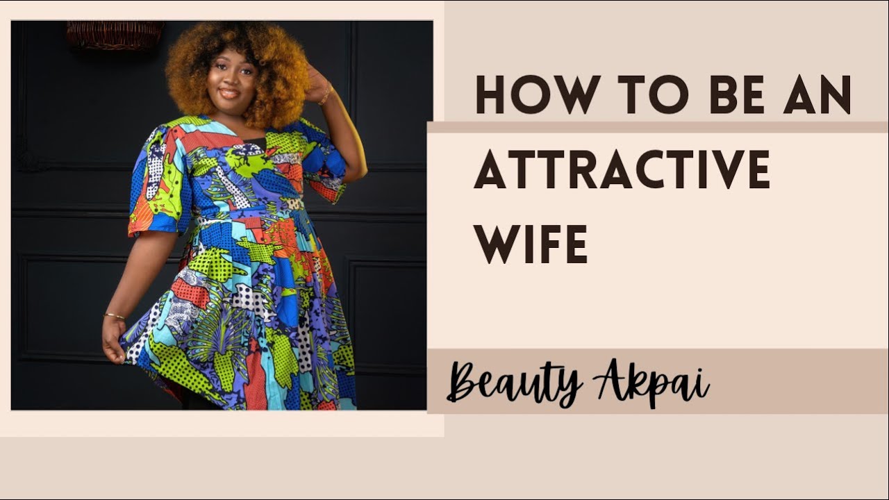How To Be An Attractive Wife