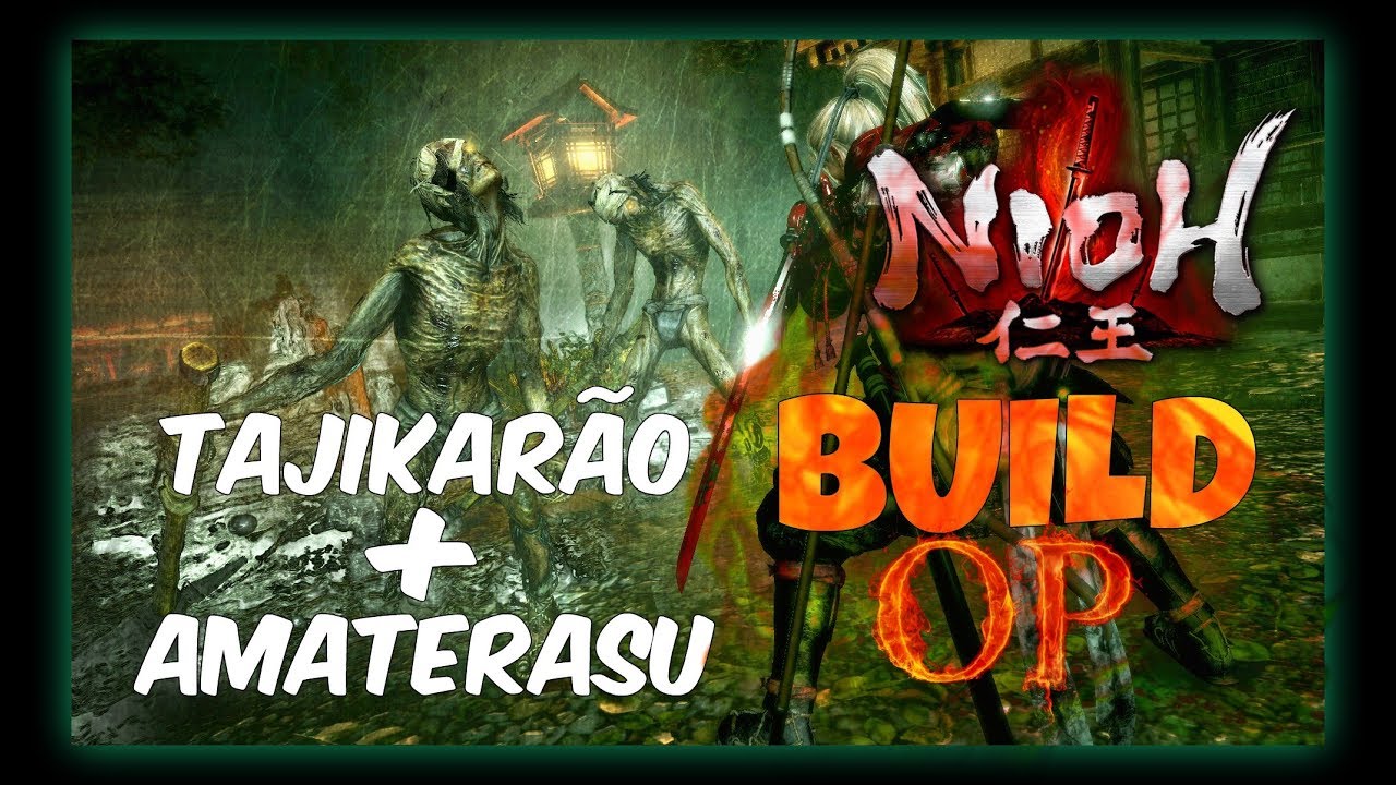 NIOH Build OP (Tajikarão + Amaterasu) Kusarigama/Odachi/Tonfa/Machado/Katana