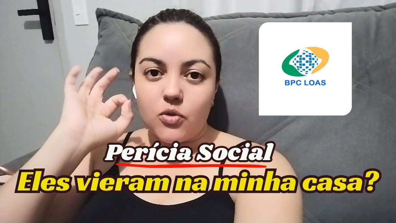 Per&iacute;cia Social do BPC Explicada &ndash; Meu Relato Completo! Assistente Social veio na minha casa?