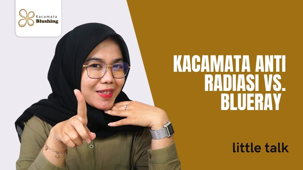 KACAMATA ANTI RADIASI VS. BLUERAY DARI KACAMATA BLUSHING