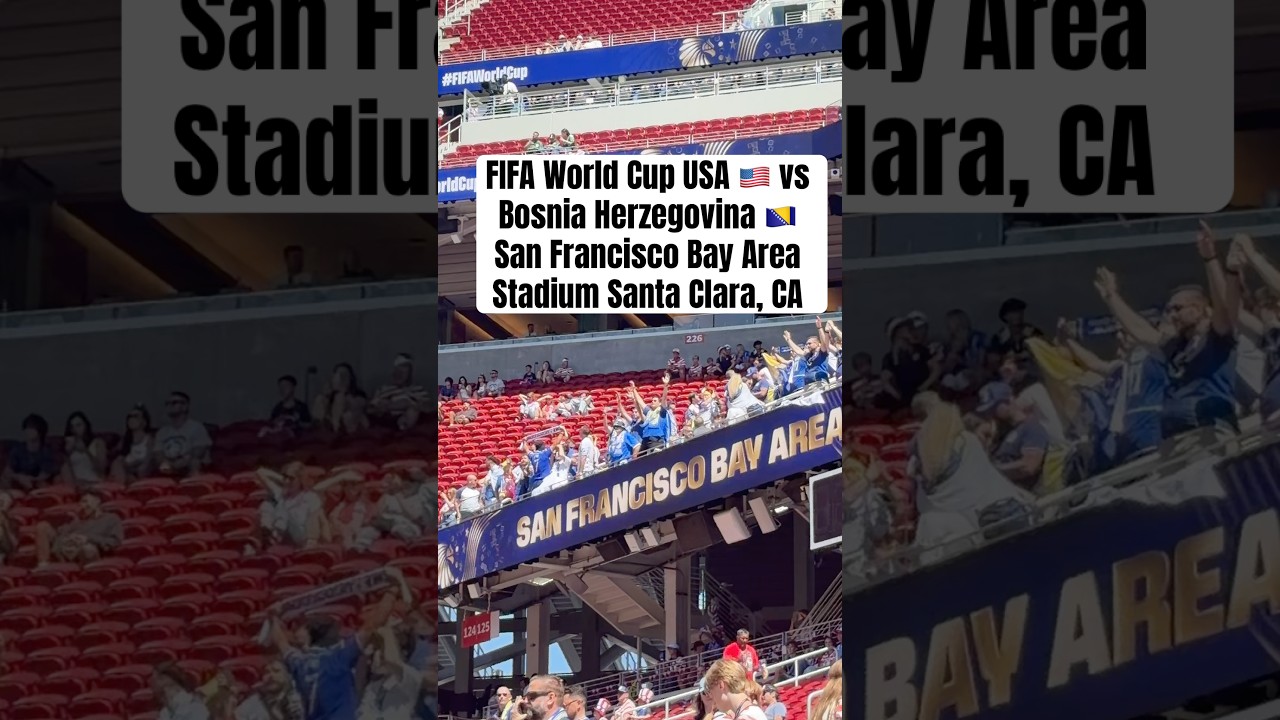 FIFA World Cup USA 🇺🇸 vs Bosnia Herzegovina 🇧🇦 San Francisco Bay Area Stadium Santa Clara, CA