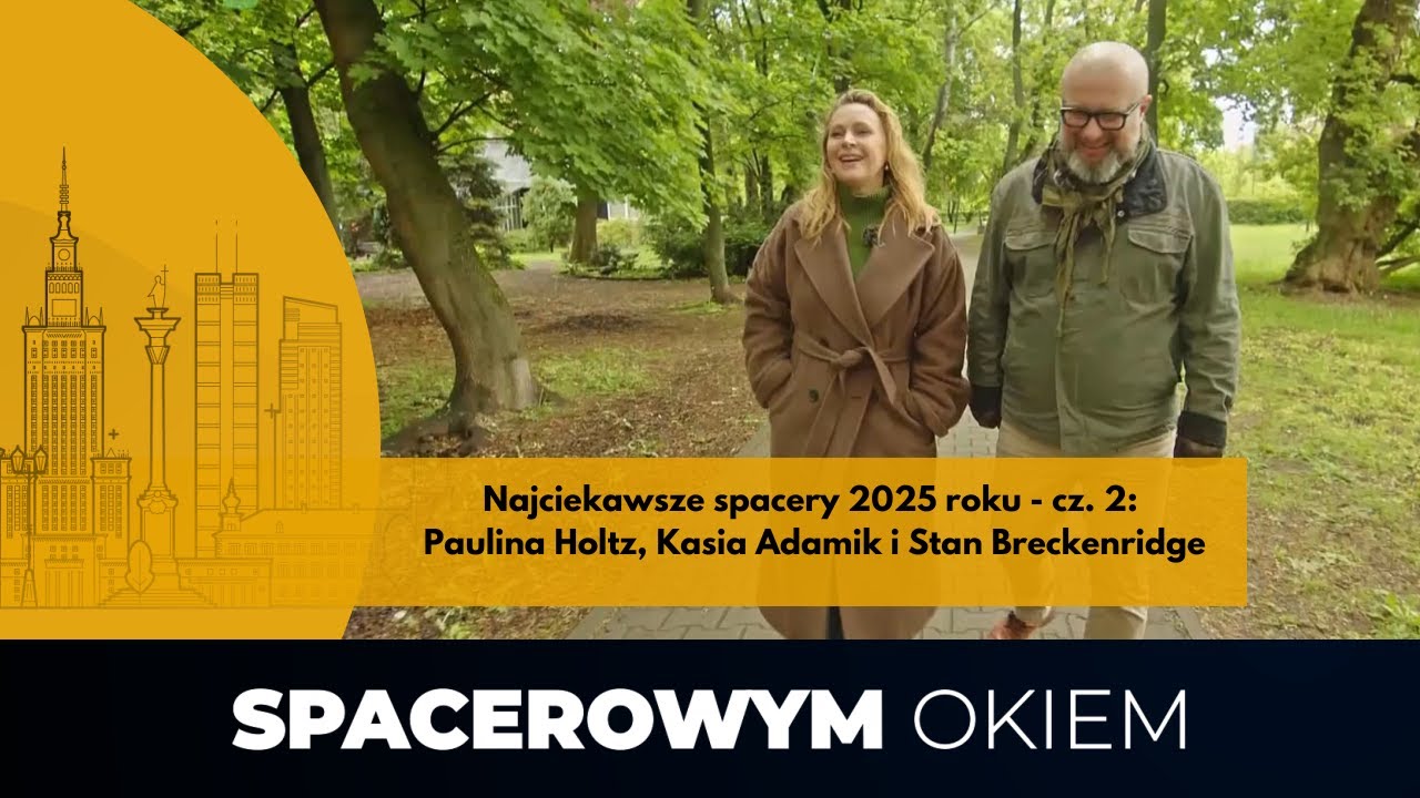 NAJLEPSZE SPACERY 2025 ROKU CZ. 2 | SPACEROWYM OKIEM