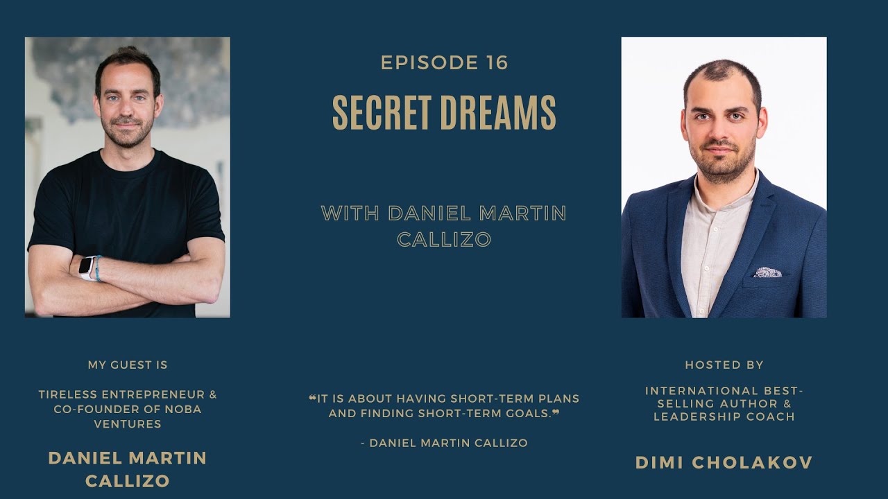 Secret Dreams EP 16 with Daniel Martin Callizo