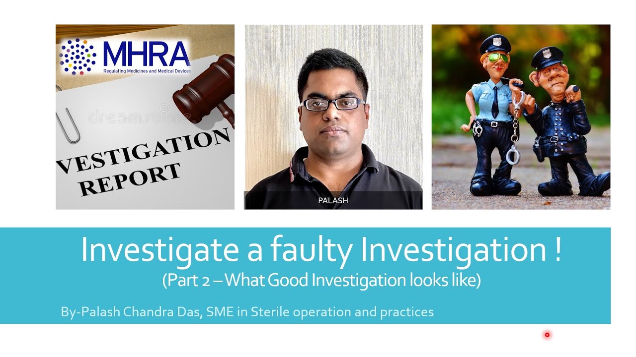 Investigate a faulty Investigation ! (Part 2 &ndash; What Good Investigation looks like)
