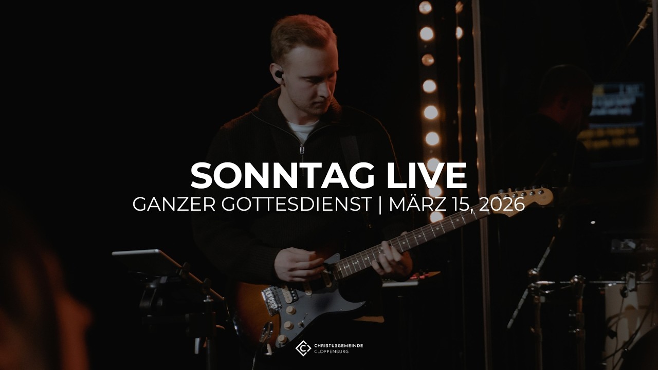 15-03-2026 | LIVE GOTTESDIENST | CHRISTUSGEMEINDE CLOPPENBURG