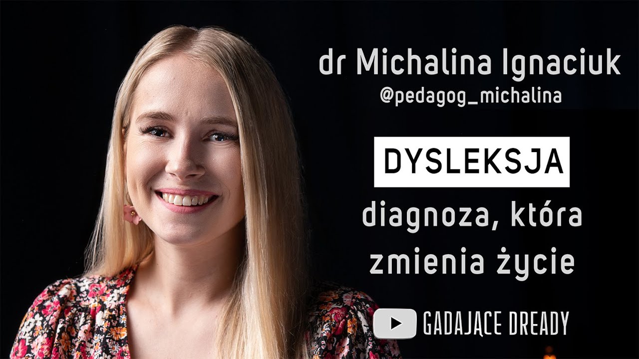 Dysleksja nie dotyczy tylko dzieci - dr Michalina Ignaciuk - Gadające Dready - Rozmowa #19