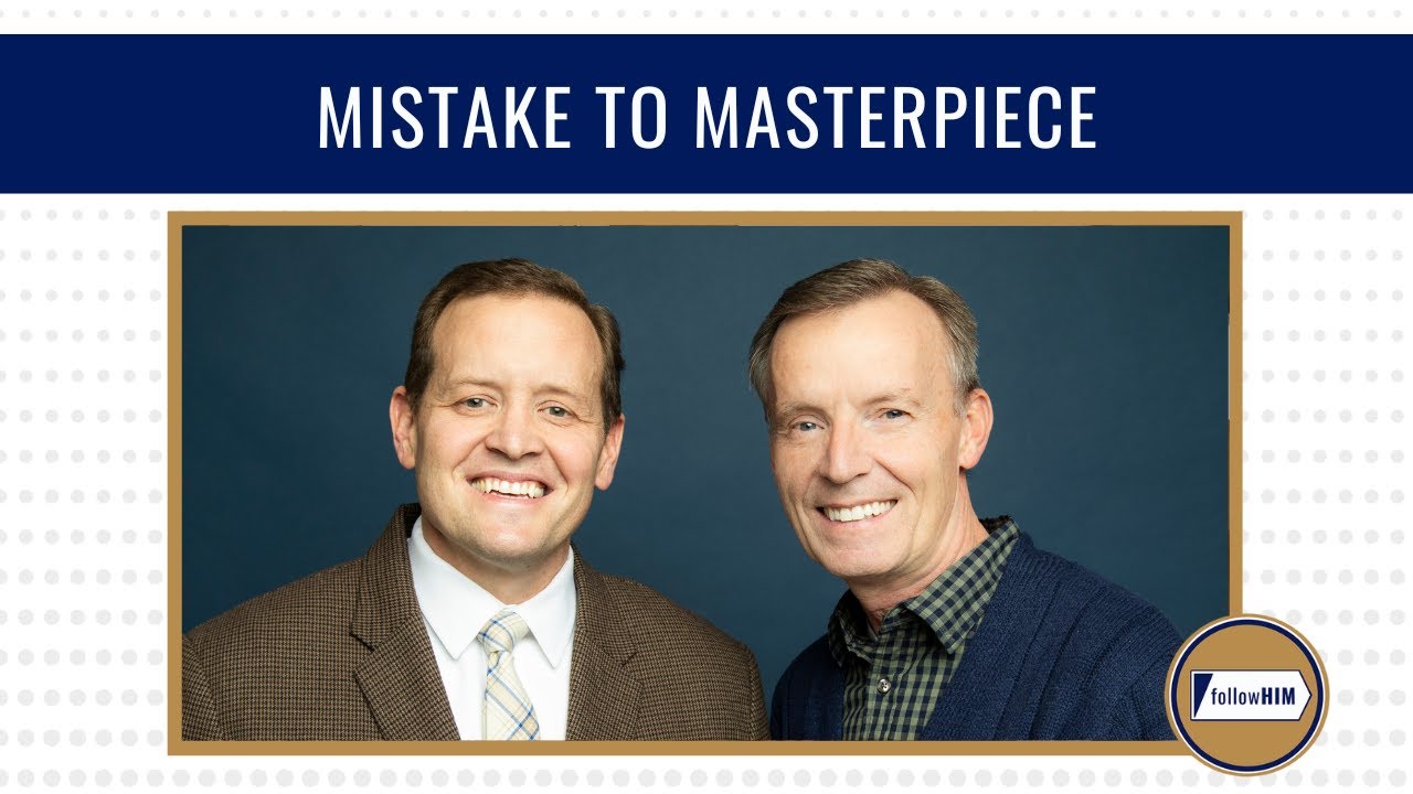 Mistake to Masterpiece • followHIM Favorites • Jan. 12-18 • Come, Follow Me