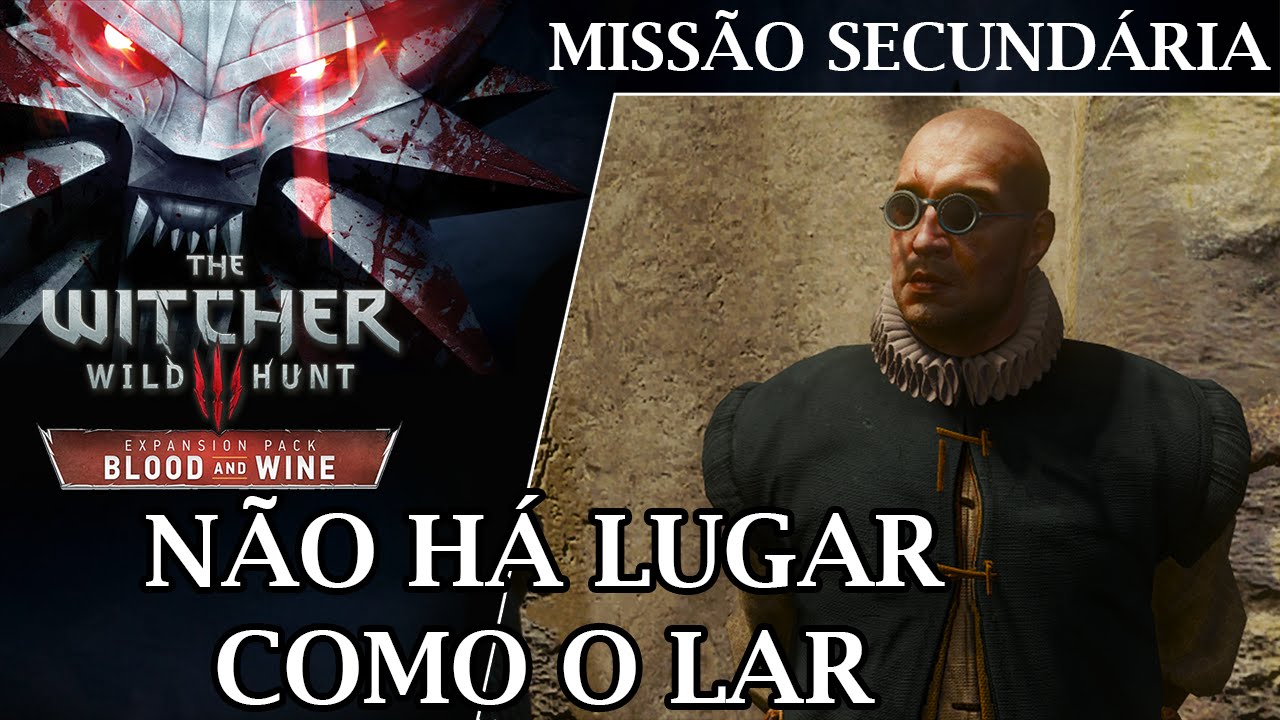Missão: Não Há Lugar Como o Lar - The Witcher 3 Blood & Wine