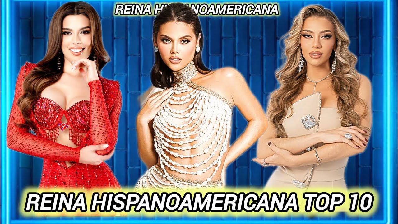 TOP 10 de las CANDIDATAS más FUERTES para REINA HISPANOAMERICANA 2026 