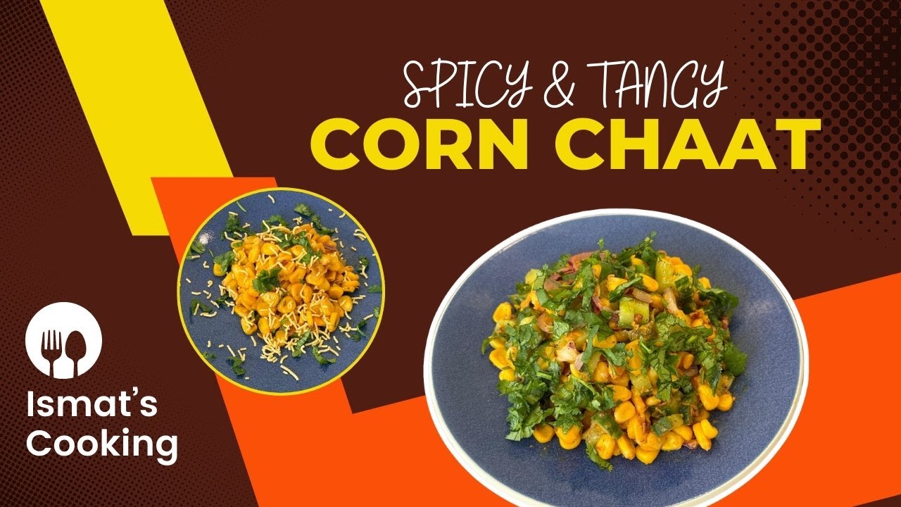 Corn Chaat 🌟 Hot or Cold Corn Chaat? Try Both in This Easy Recipe! |  کارن چاٹ |  | Ismat’s Cooking