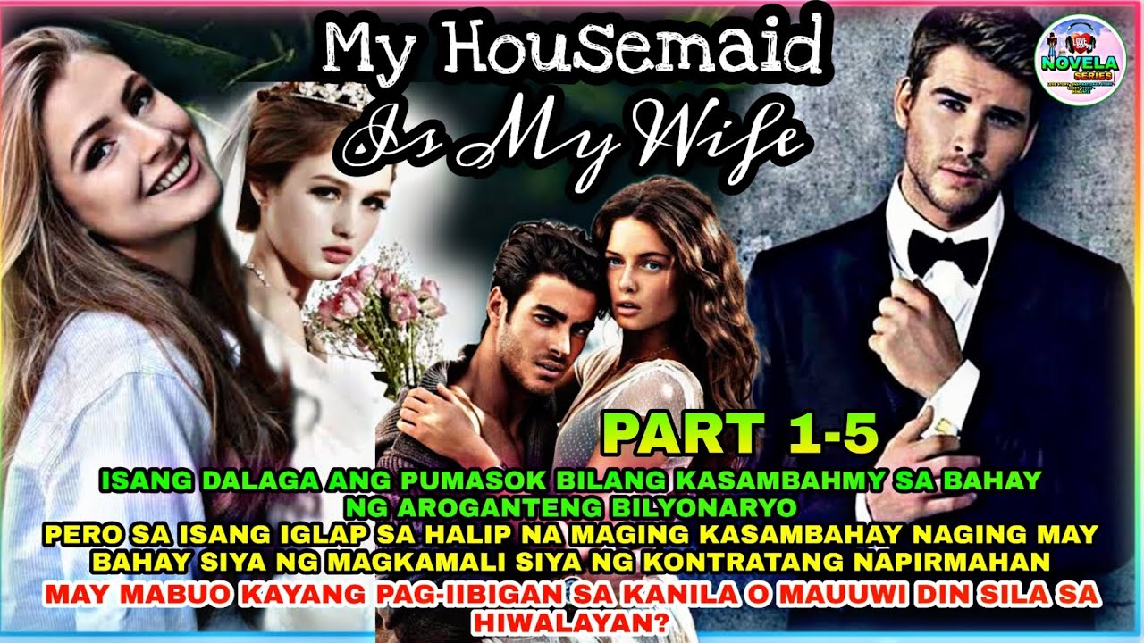 FULL EPISODE UNCUT | MY HOUSEMAID IS MY WIFE | PART 1 -5 | Novela Series