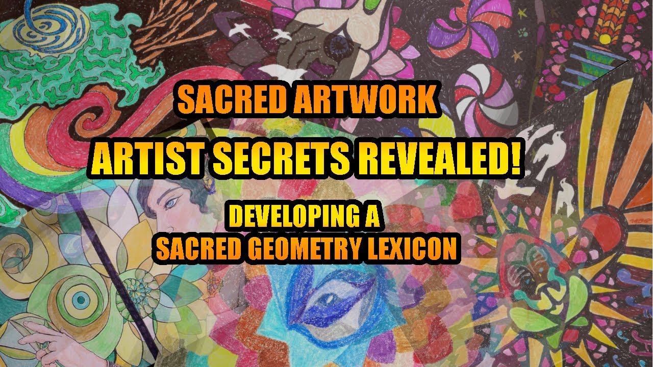 Sacred Artwork 2: ARTIST SECRETS REVEALED! Developing a Sacred Geometry Lexicon