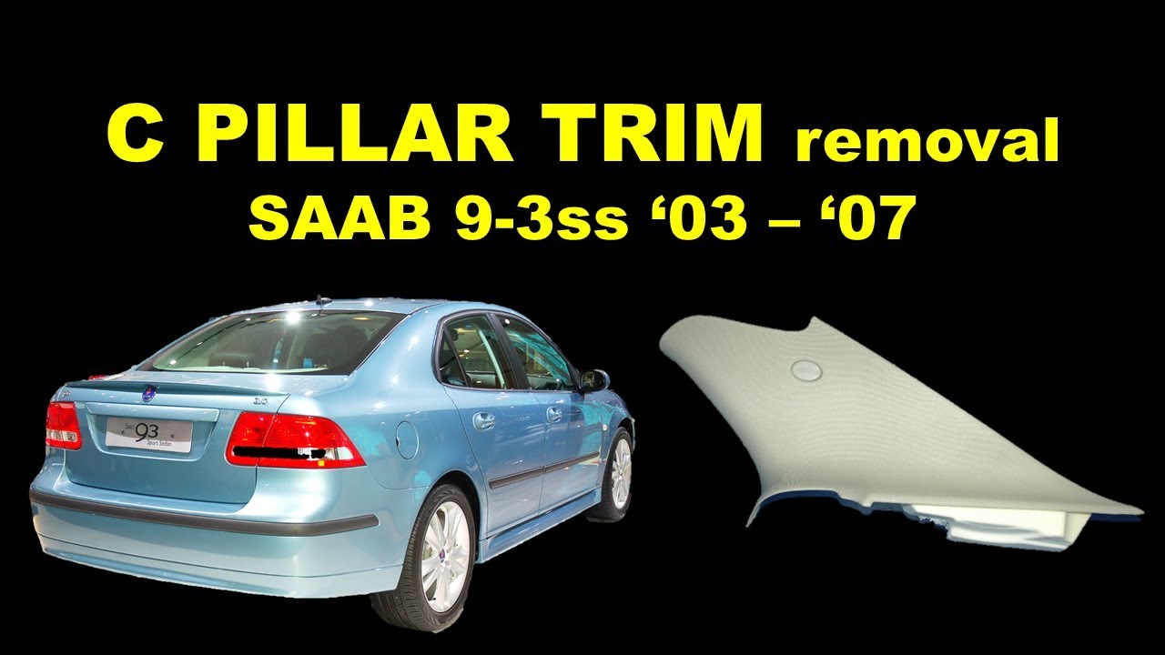 Saab 9-3 C Pillar Trim Removal | Saab 9-3 rear Trim | C Pillar