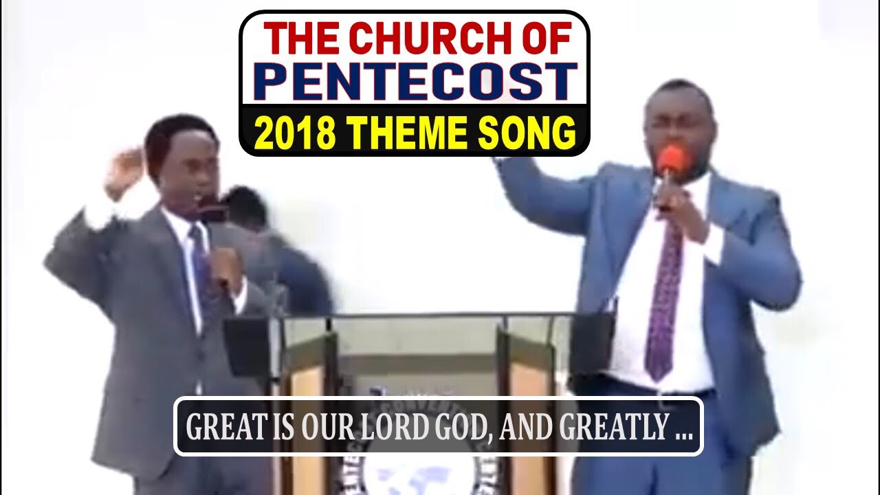 2018 Theme Song of The Church of Pentecost | GREAT IS OUR LORD GOD - FULL VIDEO with Lyrics