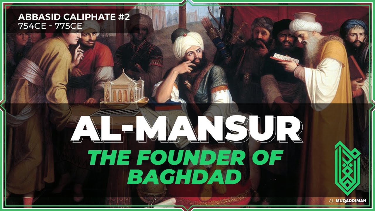 Al Mansur, the Founder of Baghdad | 754CE - 775CE | Abbasid Caliphate #02