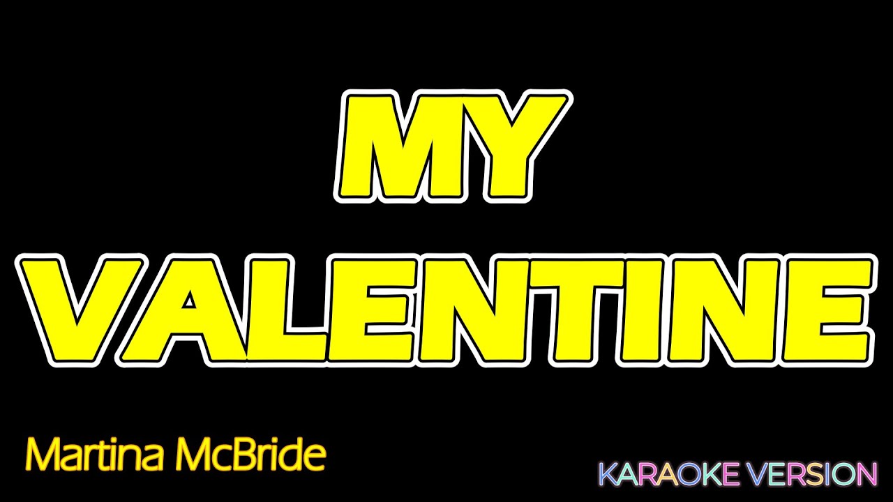 MY VALENTINE  - Martina McBride