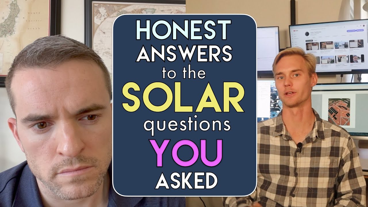 HONEST ANSWER TO SOLAR QUESTIONS