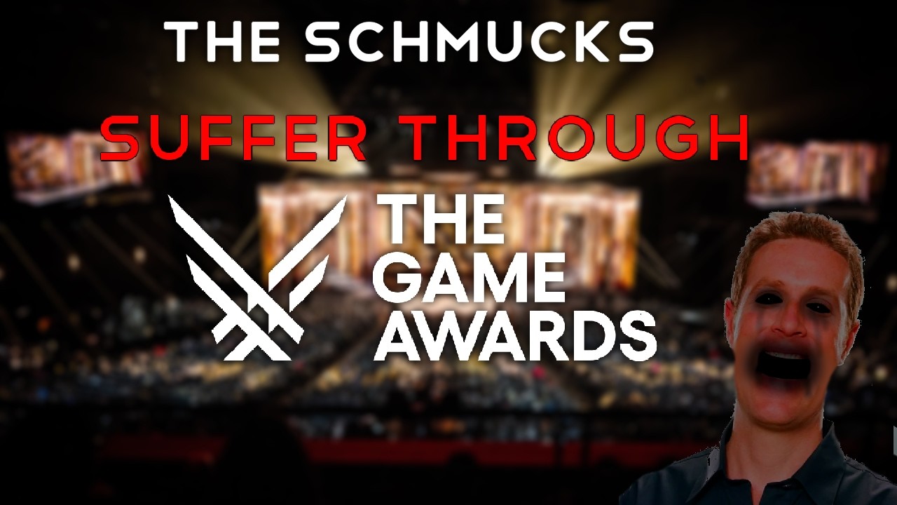 The Schmucks Suffer Through The Game Awards