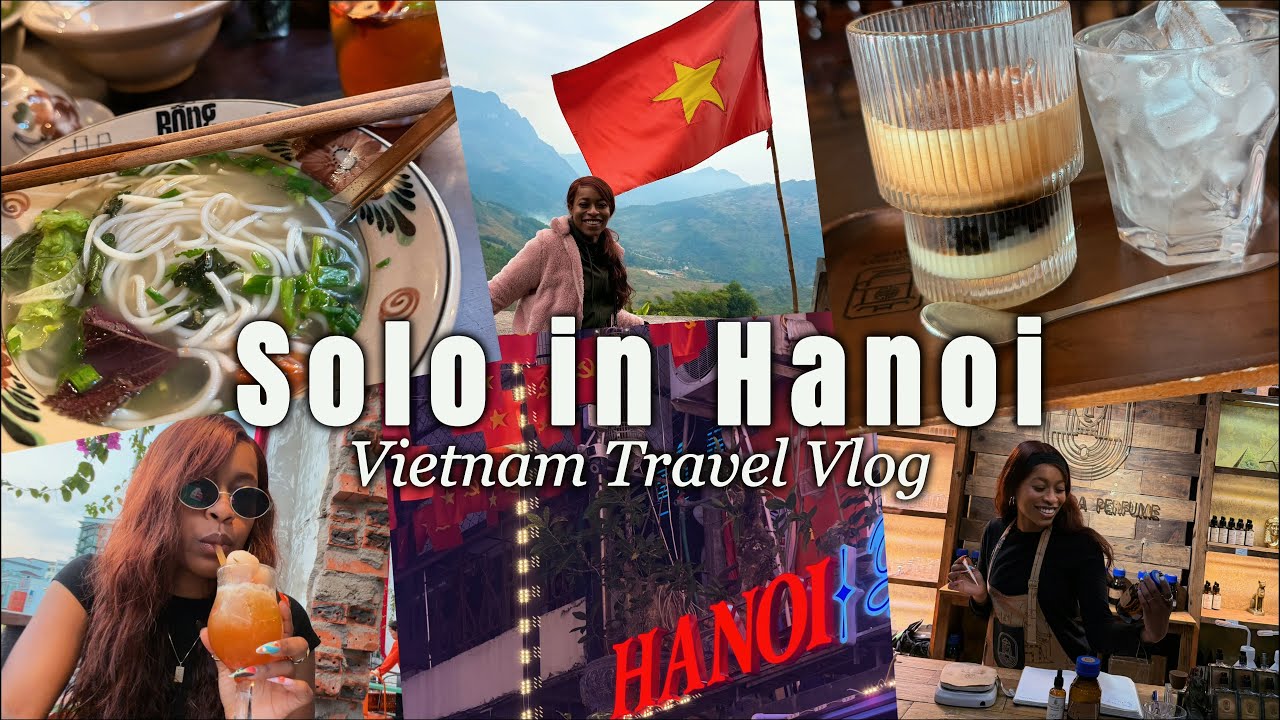 Solo in Hanoi, Vietnam | I Found My New Favorite Country - Travel Vlog