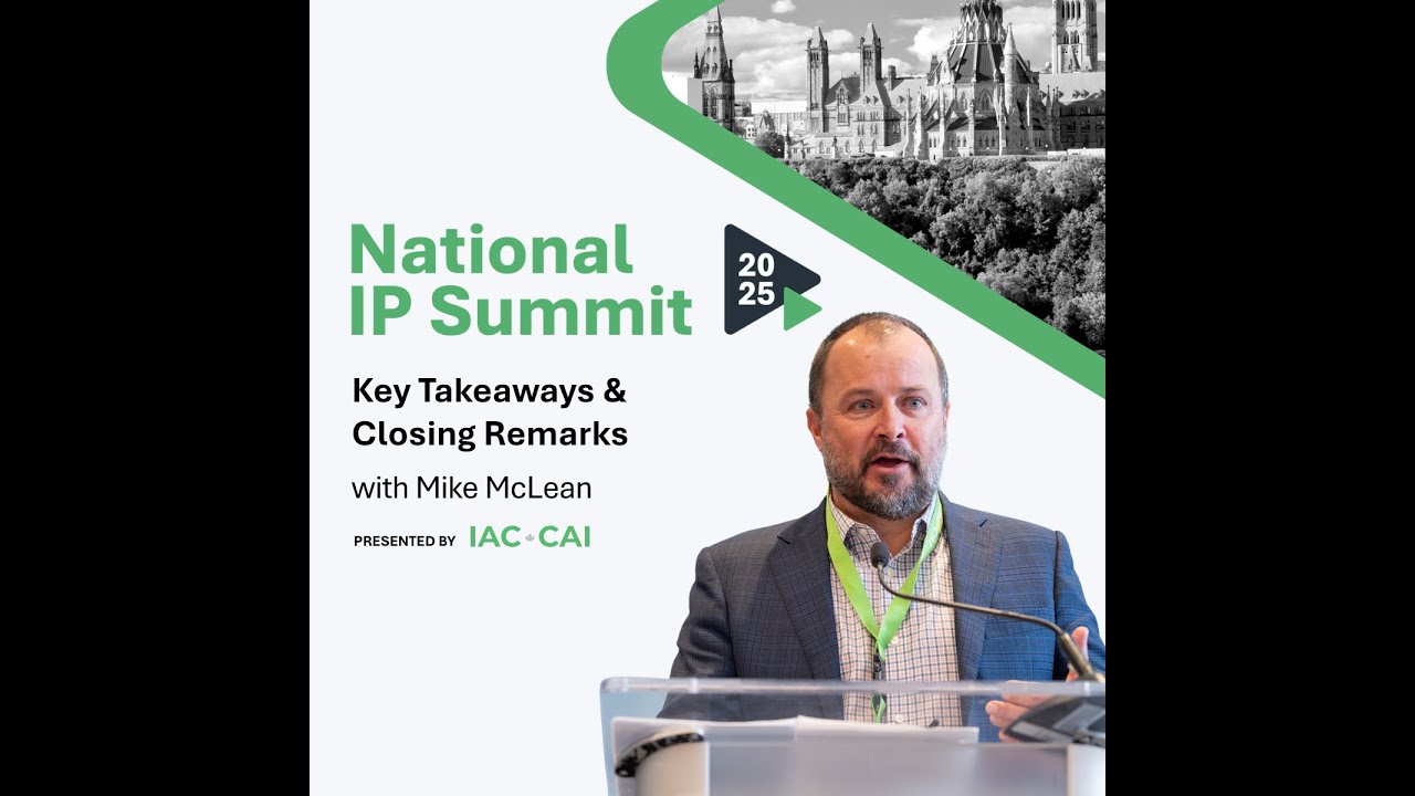 Key Takeaways & Closing Remarks with Mike McLean — National IP Summit 2025