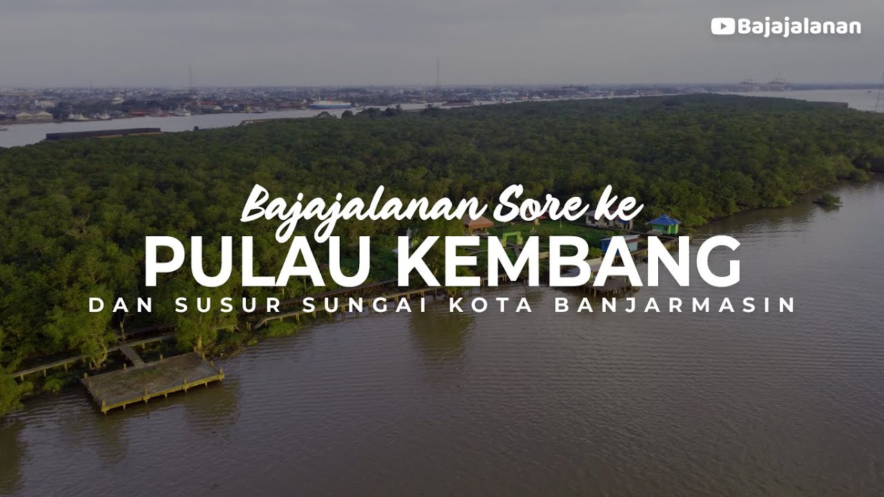 Bajajalanan Sore ke Pulau Kembang dan Susur Sungai Kota Banjarmasin #103