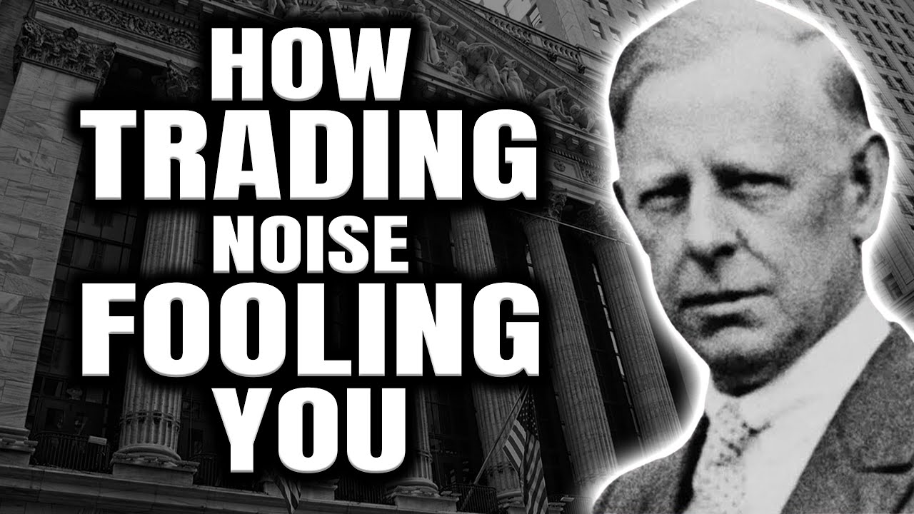 How Trading Noise Tricks Most Traders | Jesse Livermore