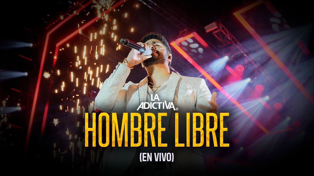 La Adictiva - Hombre Libre (En Vivo)