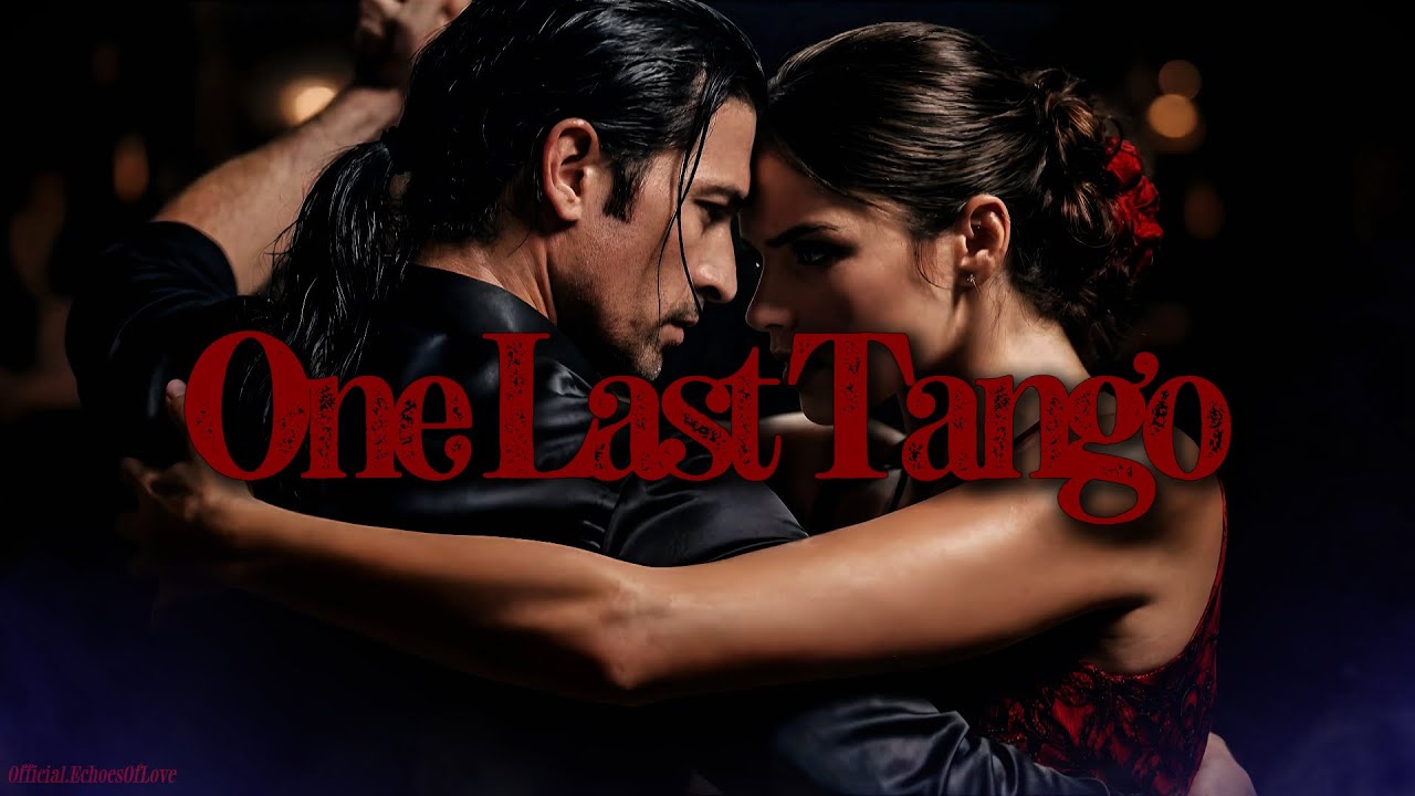 One Last Tango — Passionate Tango Love Ballad (Lyrics)