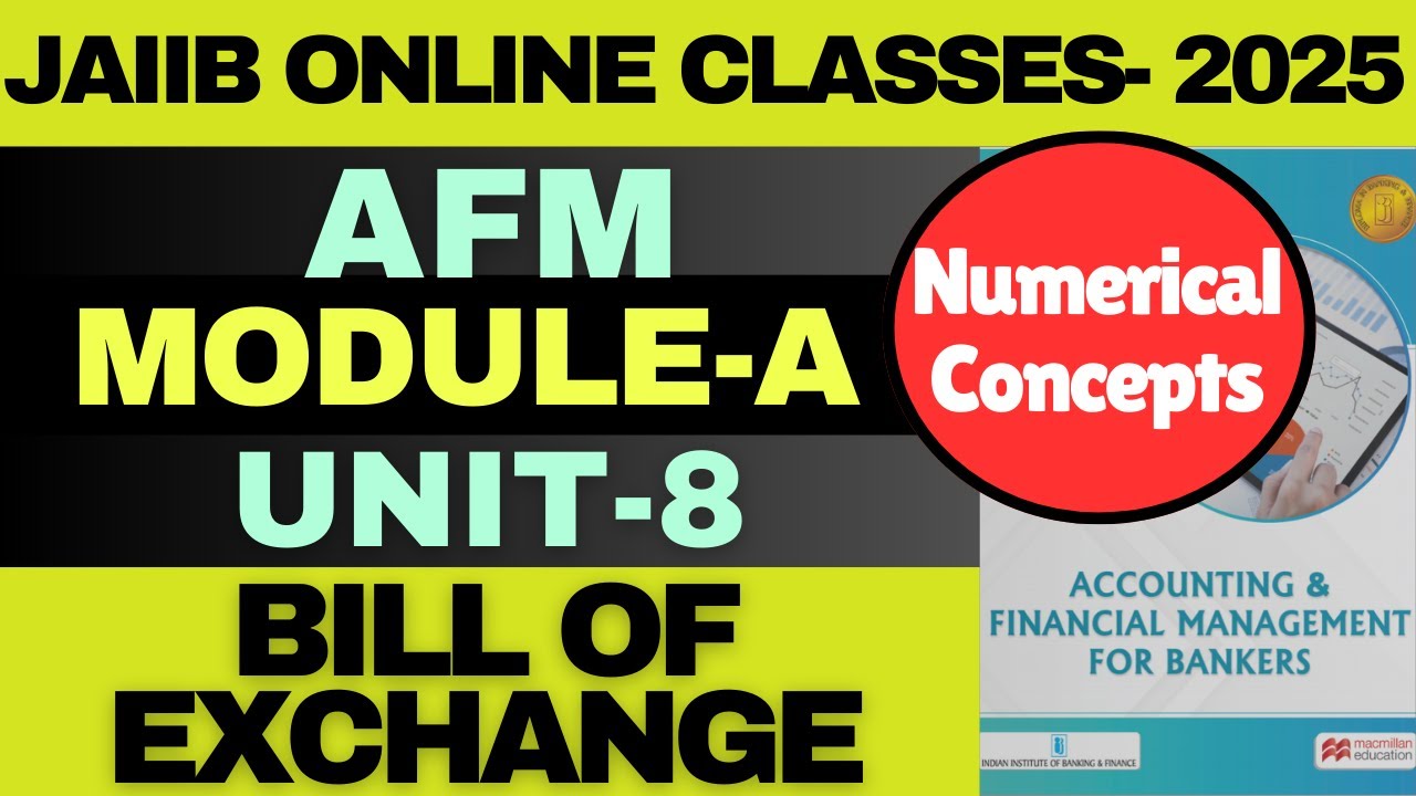 JAIIB AFM | UNIT - 8 | AFM UNIT WISE CLASSES | BILLS OF EXCHANGE | JAIIB AFM UNIT-8 | JAIIB 2025 |