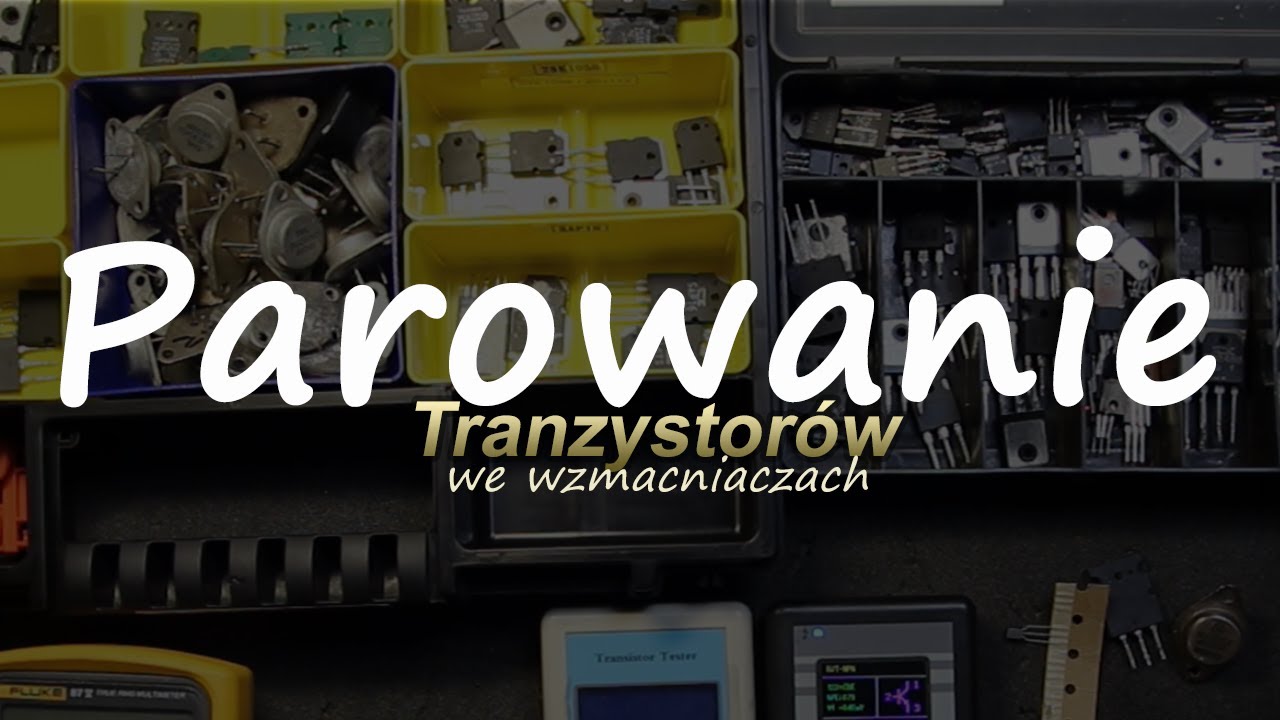 Parowanie tranzystorów [Reduktor Szumu] #236