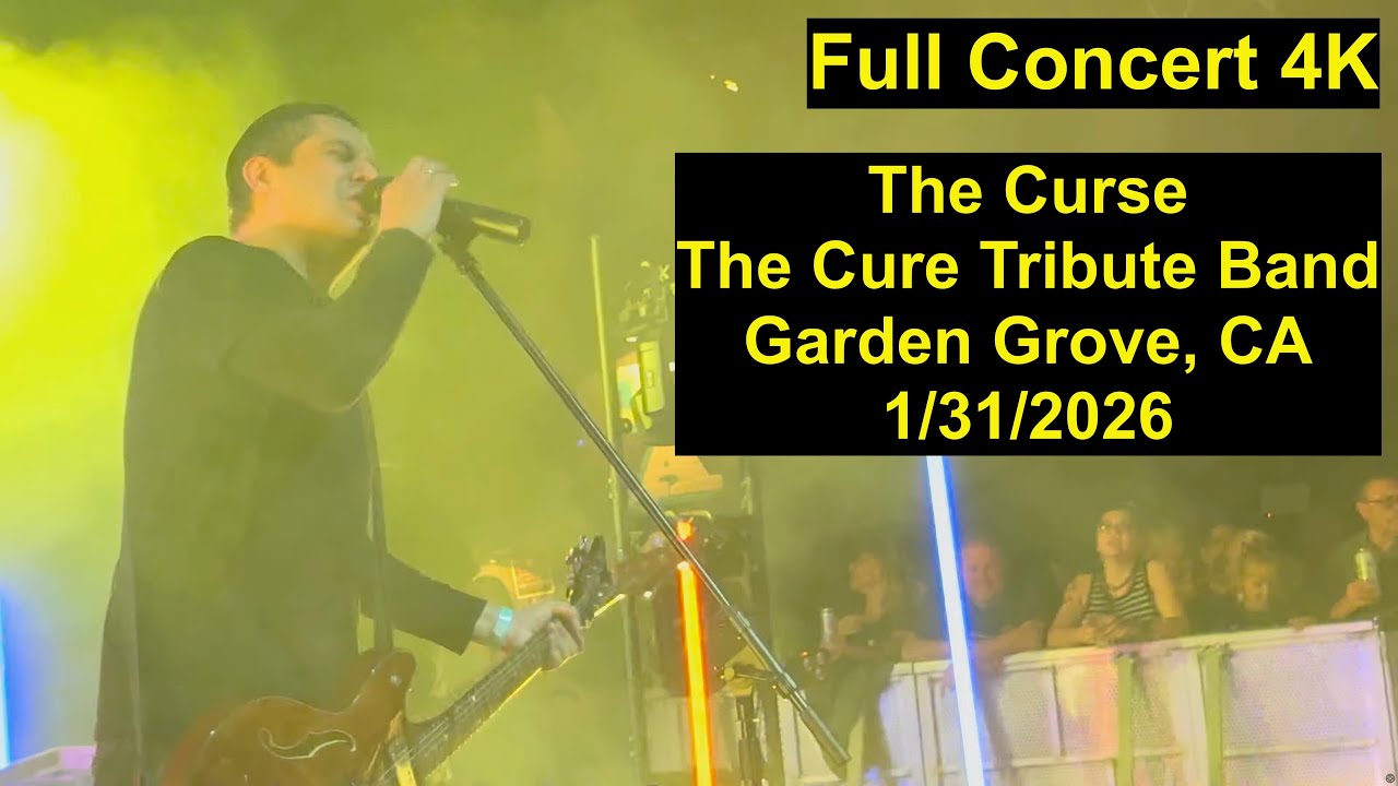 The Curse (The Cure Tribute Band) @ Garden AMP in Garden Grove, CA 1/31/2026 (Full Concert 4K)