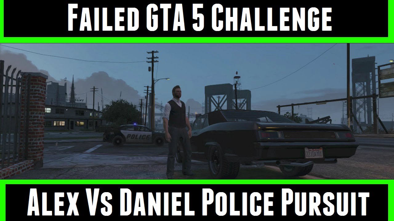 Failed Gta 5 Challenge Alex Vs Daniel Police Pursuit