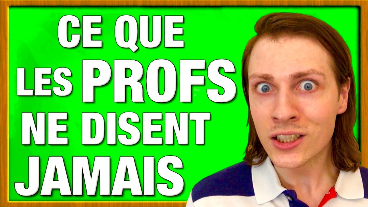 CE QUE LES PROFS NE DISENT JAMAIS EN COURS
