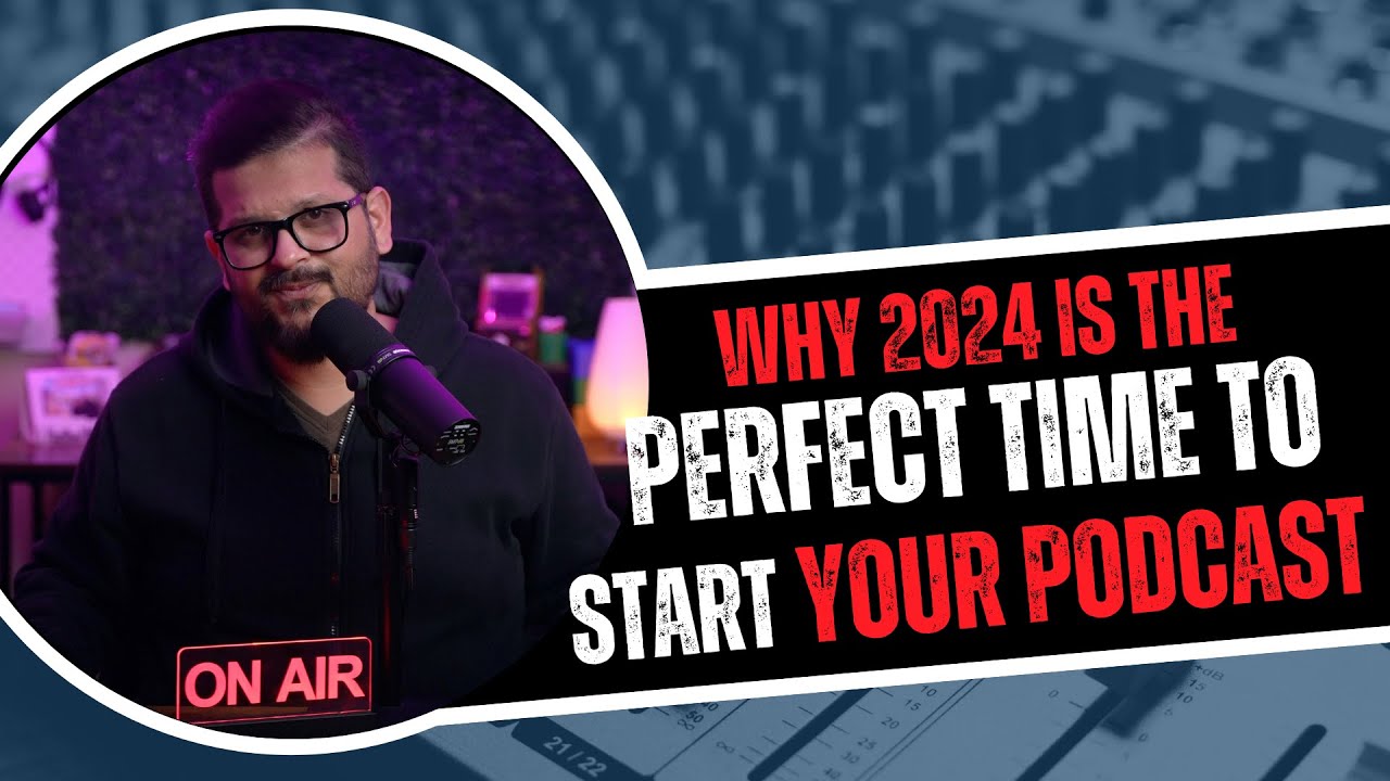 Why 2024 Is the Perfect Time for Starting Your Podcast