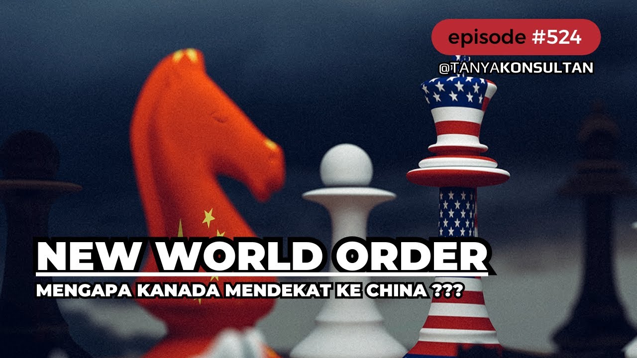 #524 MENGAPA KANADA KE CHINA ??? : Ketika Kanada Mulai Menjauh