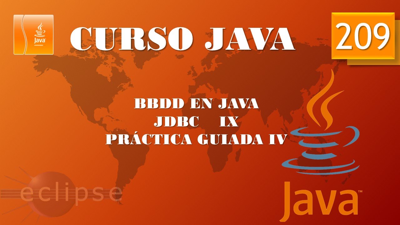 Curso Java  Acceso a BBDD. JDBC IX  Práctica guiada IV. Vídeo 209
