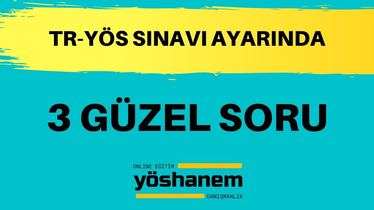 TR-YÖS Sınavı Ayarında 3 Güzel Soru